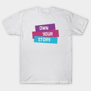 Own Your Story | Purple Pink Blue | White T-Shirt